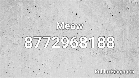 funny meow roblox id